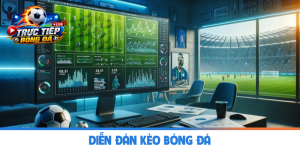 Diễn đàn kèo bóng đá